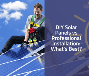 Making the Right Choice for Your Solar Panels